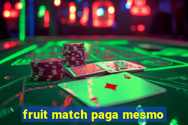 fruit match paga mesmo